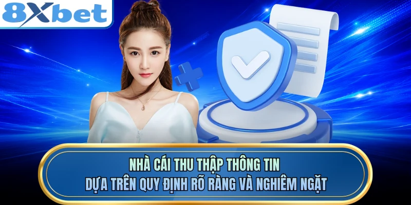 Nhà cái thu thập thông tin dựa trên quy định rõ ràng và nghiêm ngặt